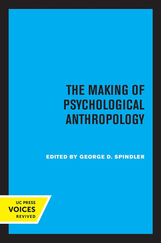 Making of Psychological Anthropology by George D. Spindler Review