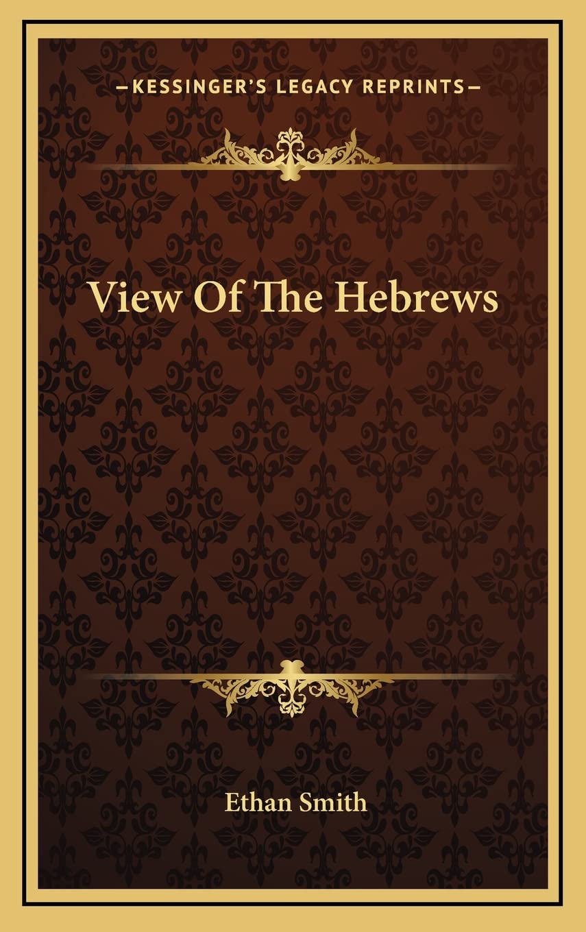 View Of The Hebrews by Ethan Smith - A Groundbreaking Historical Work