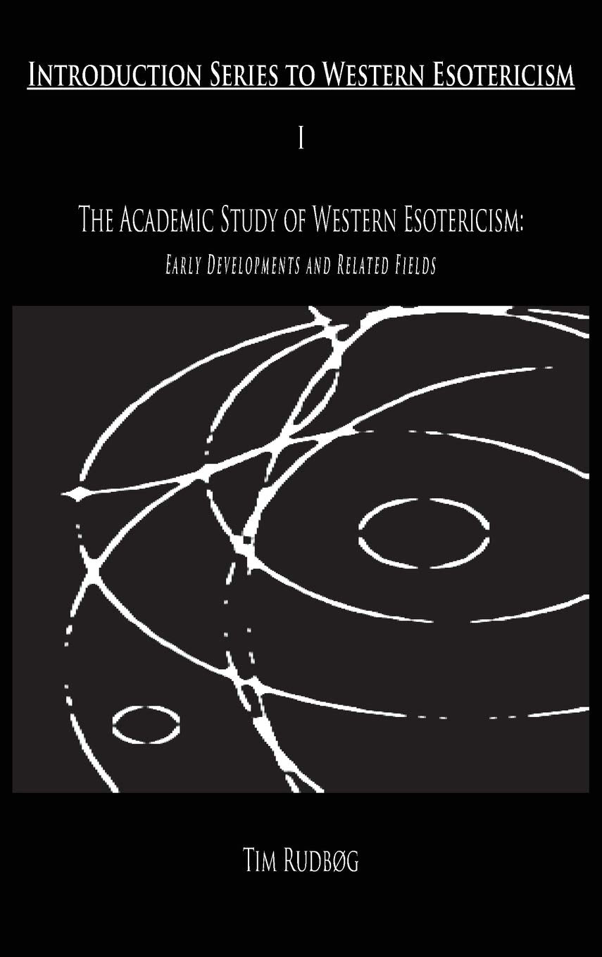 The Academic Study of Western Esotericism: Early Developments