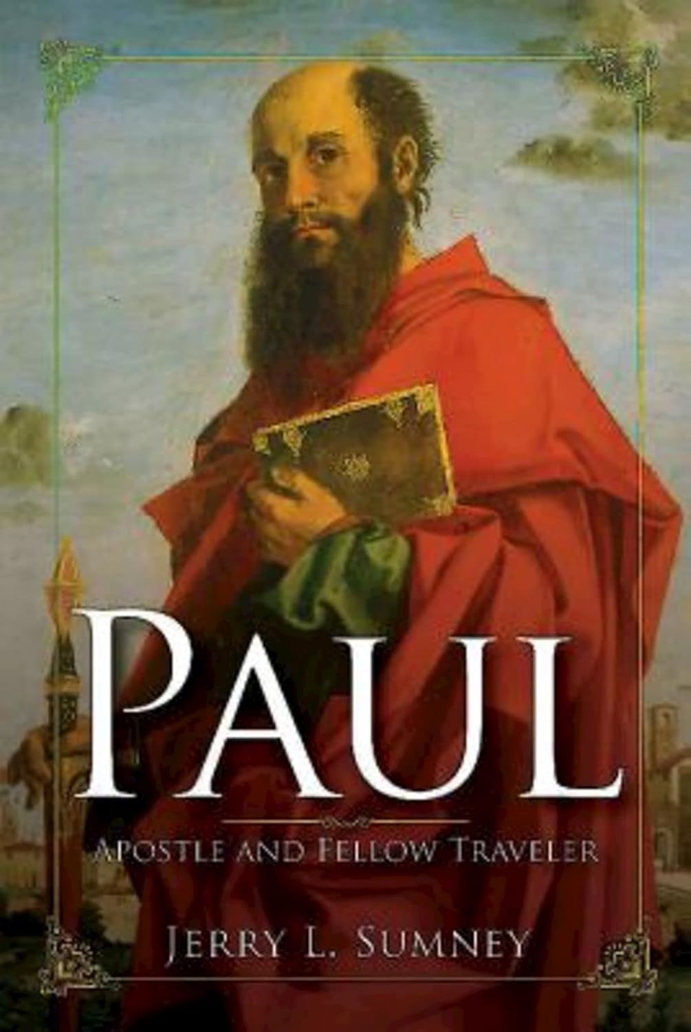 Paul: Apostle and Fellow Traveler - A Deep Dive into His Life