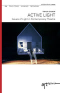Active Light: Issues of Light in Contemporary Theatre - In-depth