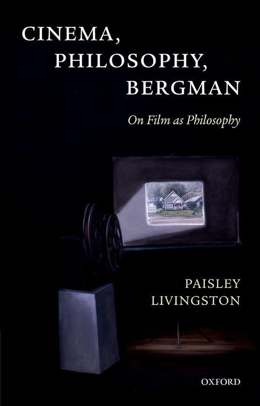 Cinema Philosophy Bergman On Film as Philosophy Book Review