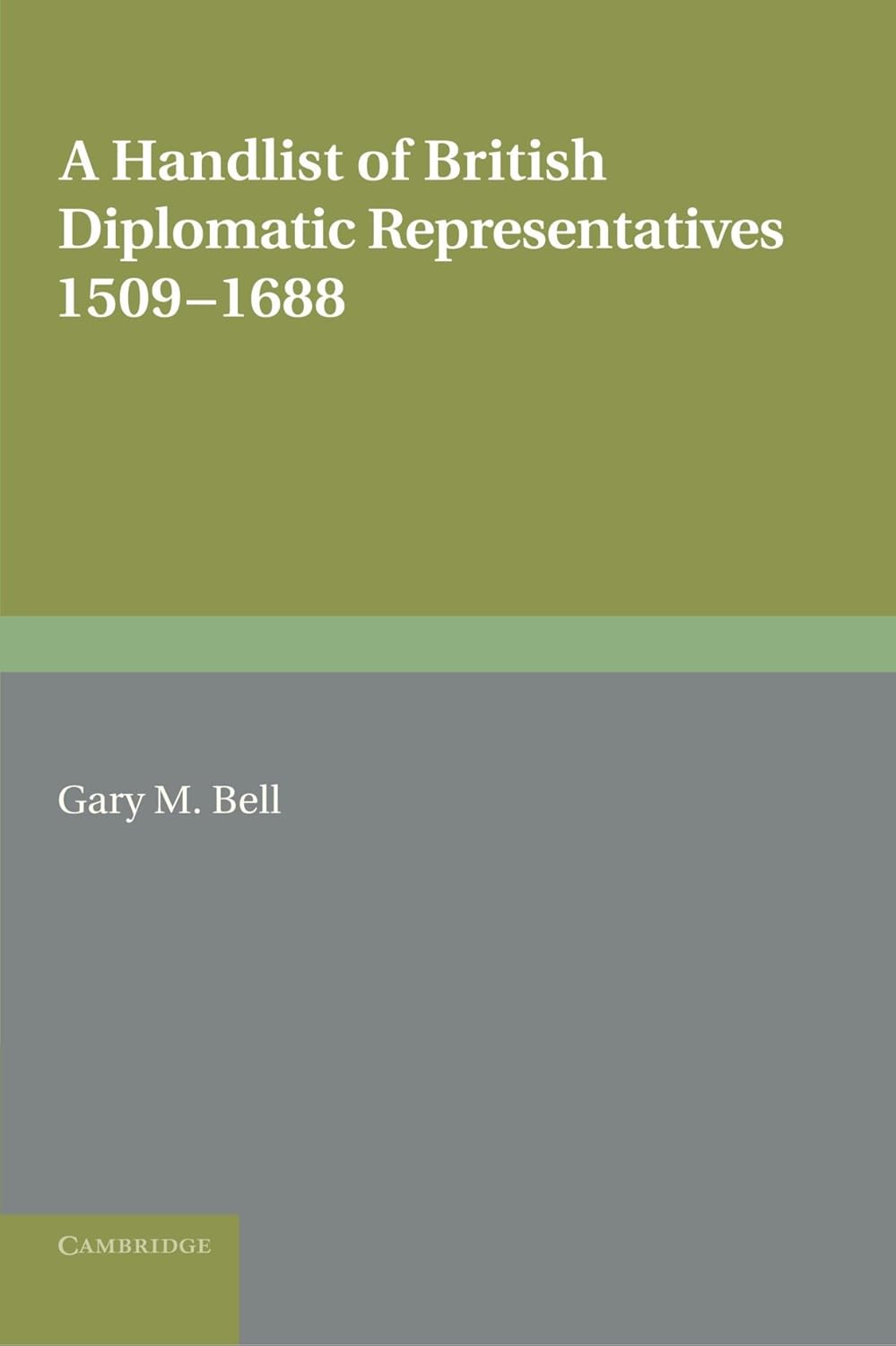 A Handlist of British Diplomatic Representatives: 15091688 Review