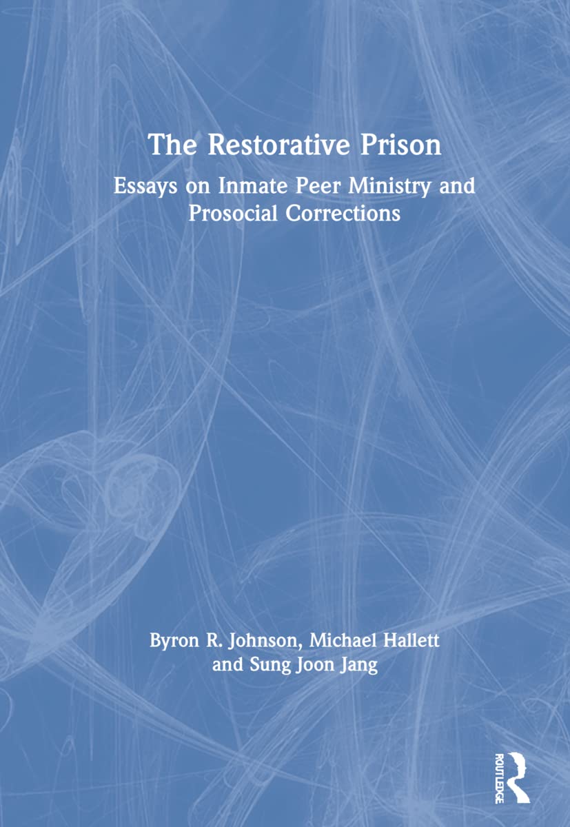 The Restorative Prison: A Comprehensive Look at Rehabilitation