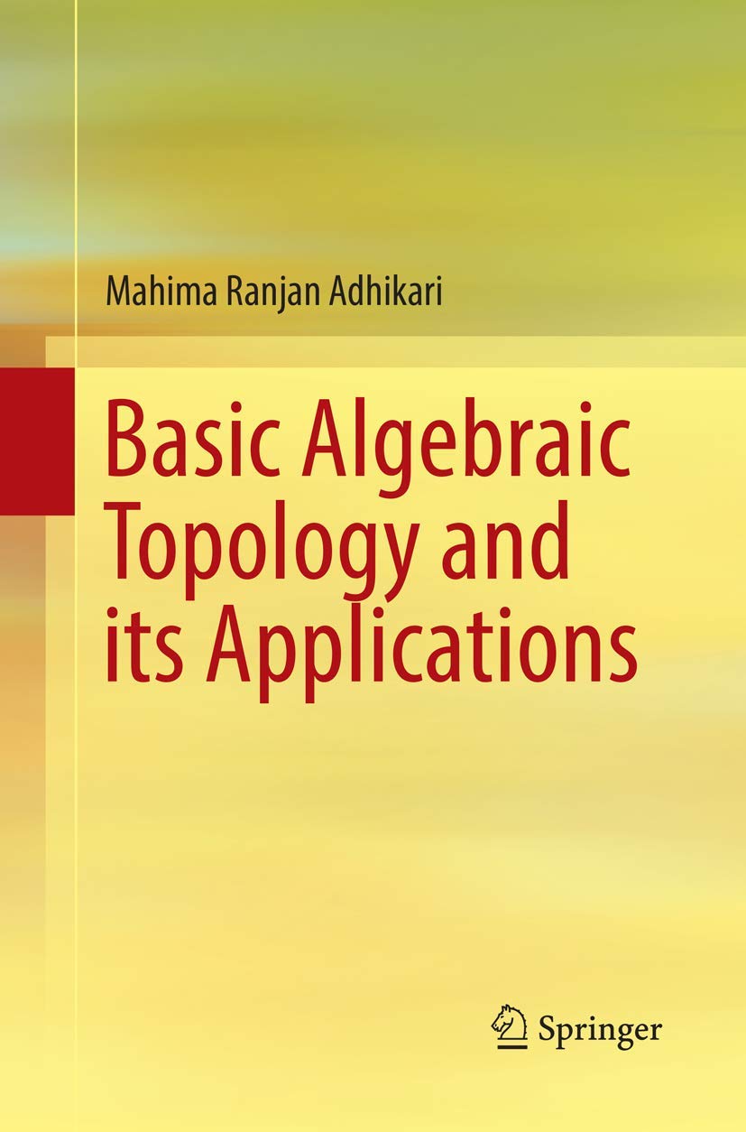 Basic Algebraic Topology and its Applications: A Comprehensive Guide