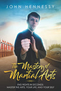 The Mastery of Martial Arts: End Fights in Seconds Review