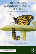 Becoming a Transformative Leader - Practical Guide for School Leaders