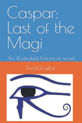 Caspar: Last of the Magi - A Captivating Historical Novel