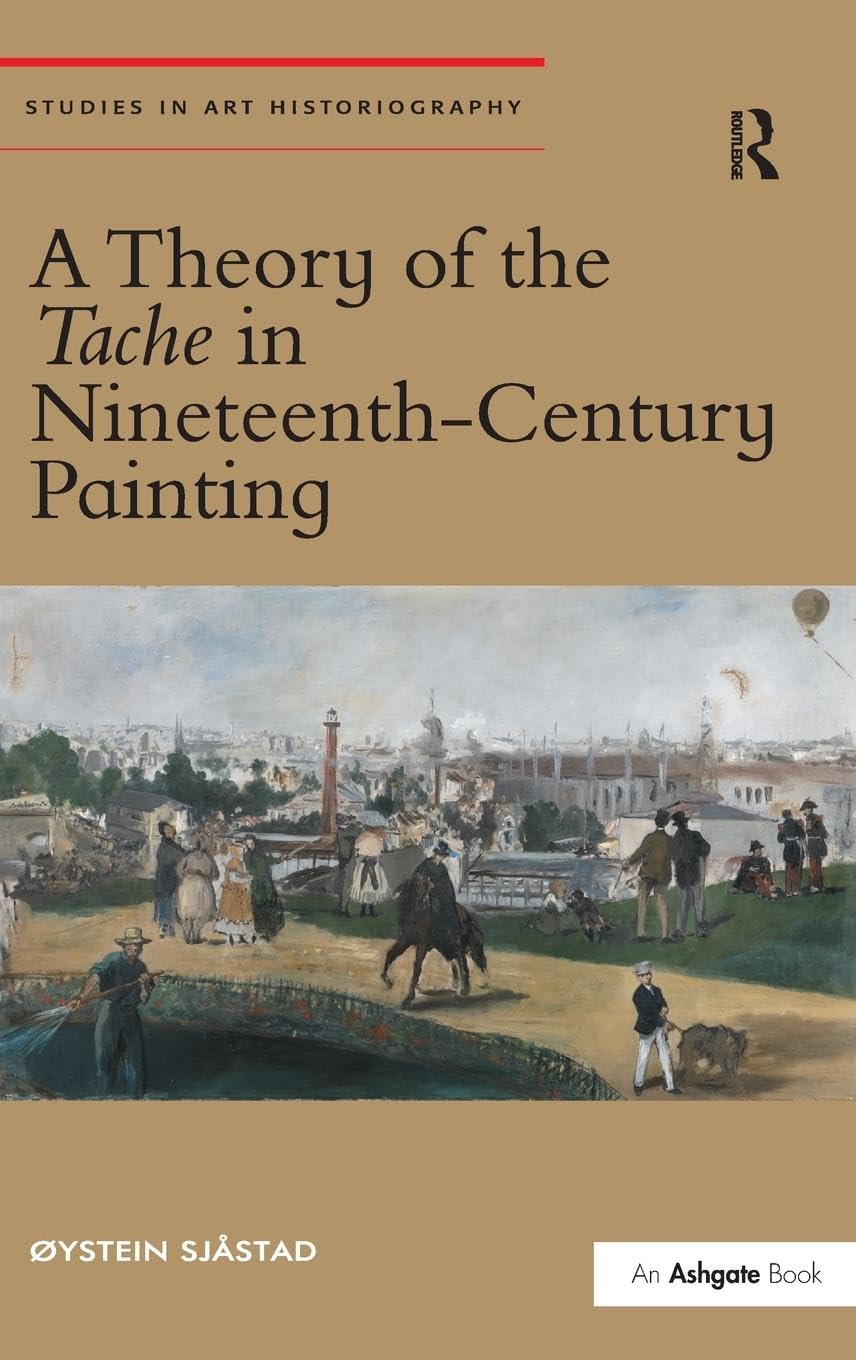 A Theory of the Tache in Nineteenth-Century Painting Review