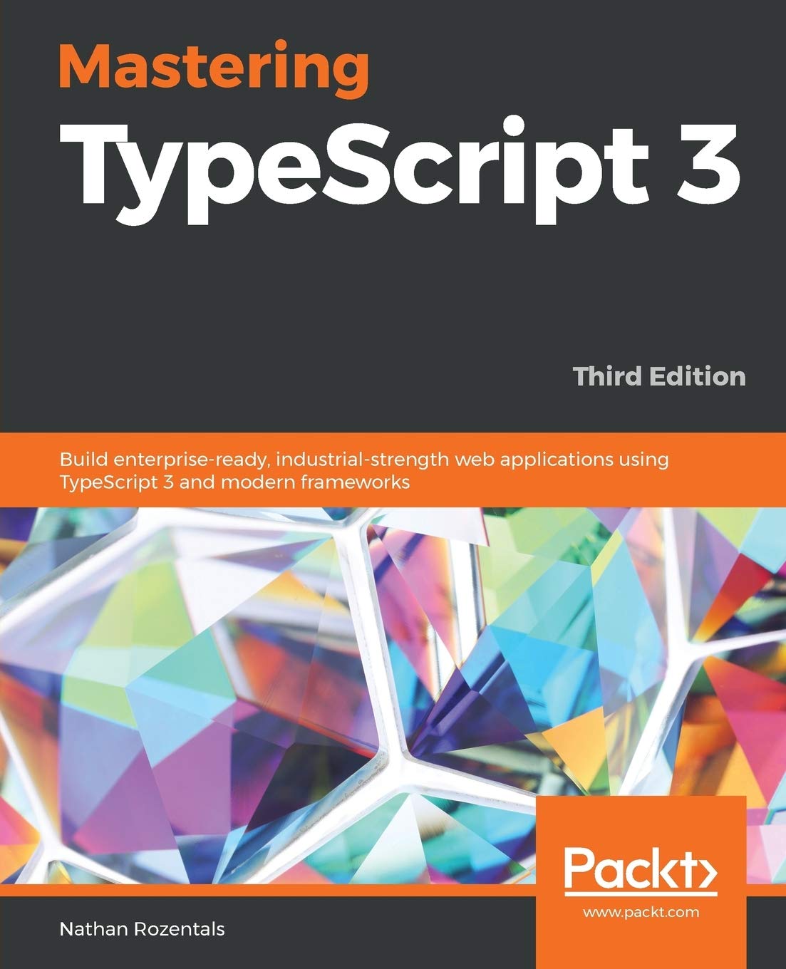 Mastering TypeScript 3: Build Enterprise-Ready Web Applications