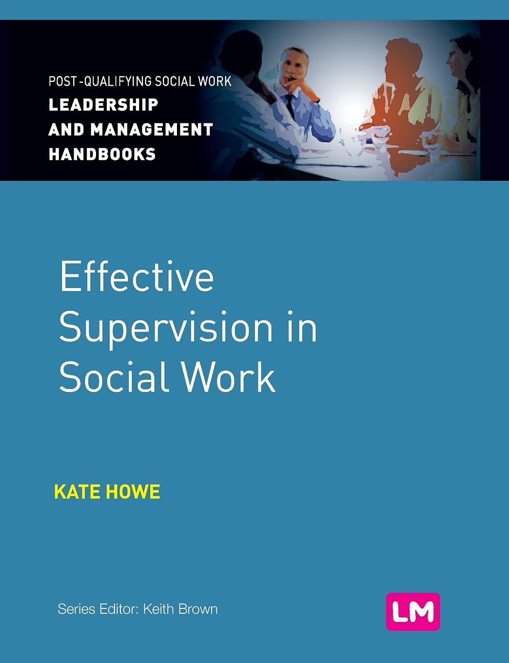 Effective Supervision in Social Work: Leadership and Management Guide