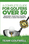 Unlock Your Mastery After 50 with Team Golfwell