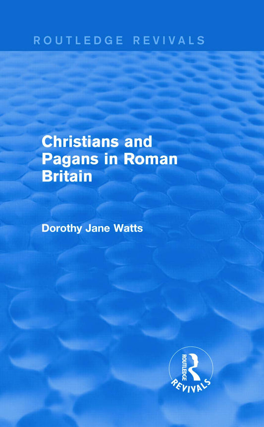 Christians and Pagans in Roman Britain: A Comprehensive Study