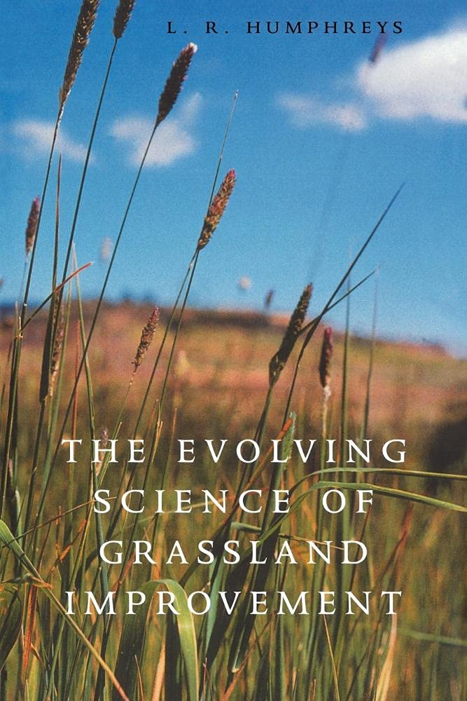 The Evolving Science of Grassland Improvement by L. R. Humphreys
