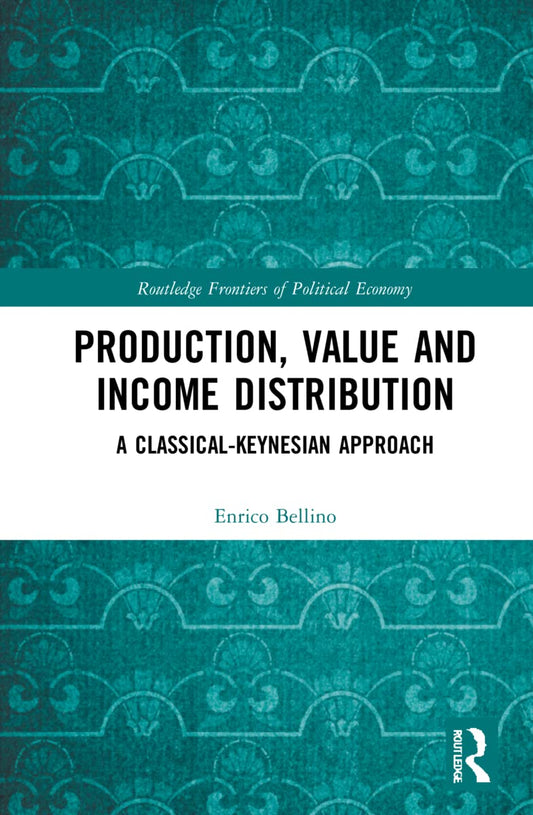 Production, Value and Income Distribution: A Comprehensive Analysis