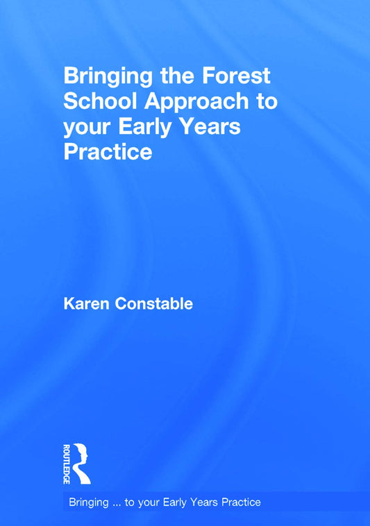 Bringing the Forest School Approach to Your Early Years Practice