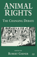 Animal Rights: The Changing Debate - In-depth Robert