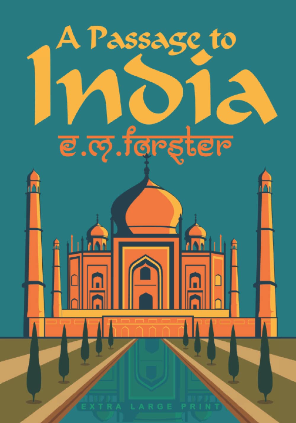 A Passage to India Extra Large Print Edition for Easy Reading