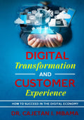 Digital Transformation and Customer Experience - How to Succeed in