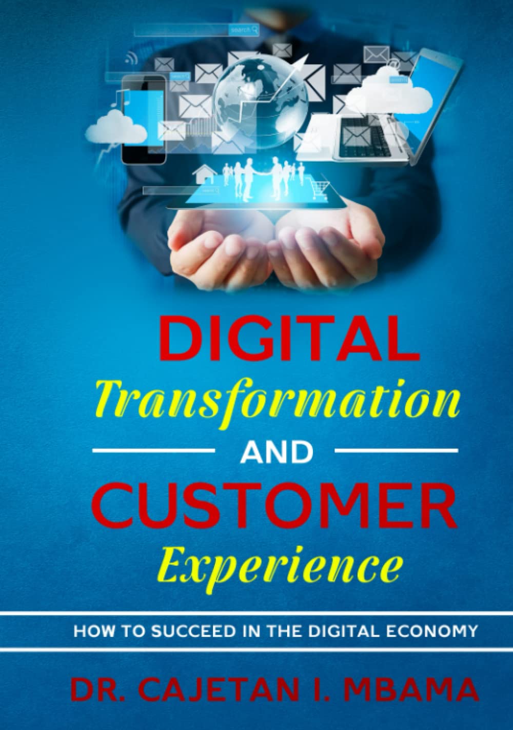 Digital Transformation and Customer Experience Guide for Success