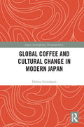 Global Coffee and Cultural Change in Modern Japan Explored