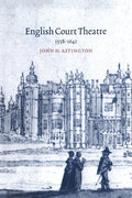 English Court Theatre: A Deep Dive into 16th Century Performance