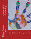 Conscious Parenting: Mindful Living Course for Parents - 12 Modules
