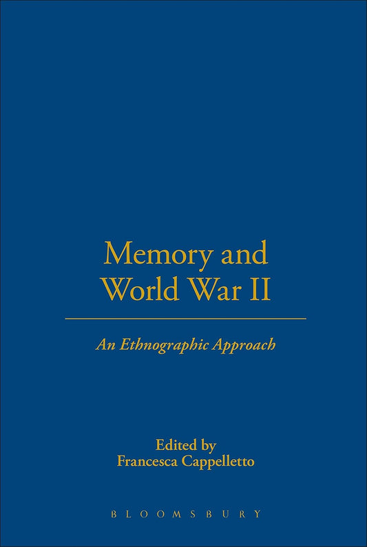 Memory and World War II: An Ethnographic Approach Review