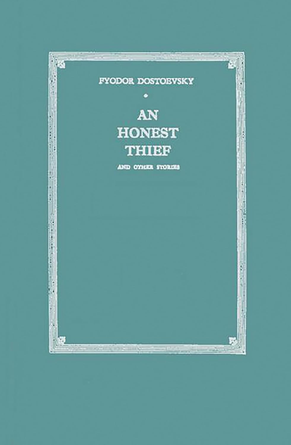 An Honest Thief and Other Stories by Fyodor Dostoyevsky Review