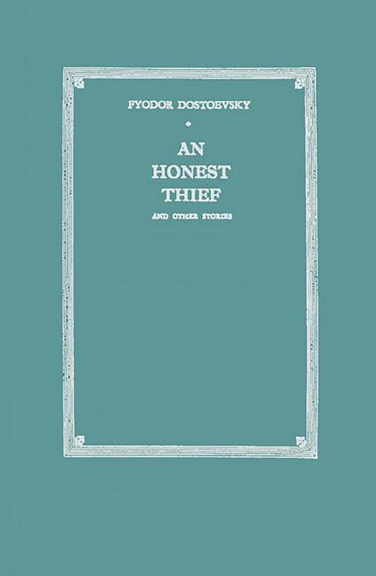An Honest Thief and Other Stories by Fyodor Dostoyevsky Review