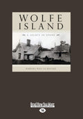 Wolfe Island: A Legacy in Stone - Detailed Local History
