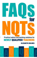FAQs for NQTs - Practical Answers for New Teachers