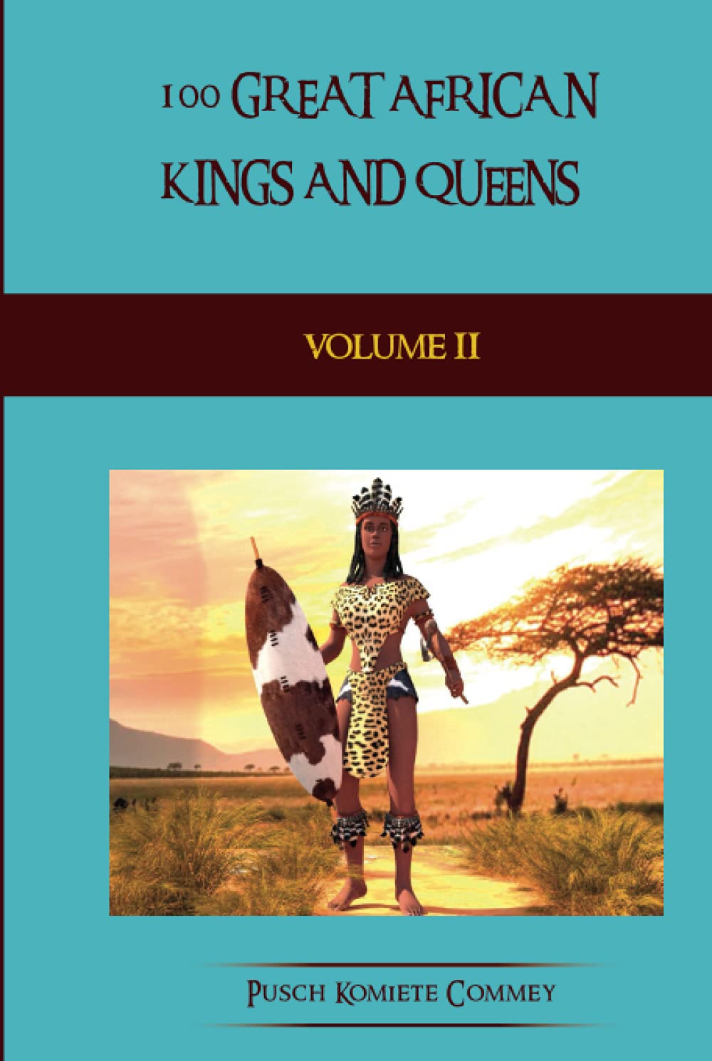 100 Great African Kings and Queens - Volume Two: The Second Testament