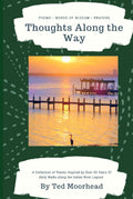 Thoughts Along the Way: Poems Inspired by Daily Walks