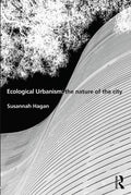 Ecological Urbanism: The Nature of the City - Concise