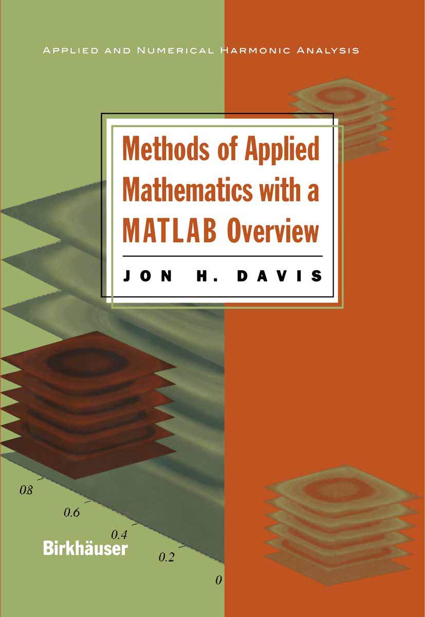 Methods of Applied Mathematics with a MATLAB Overview Review