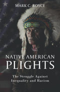 Native American Plights: The Struggle Against Inequality and Racism