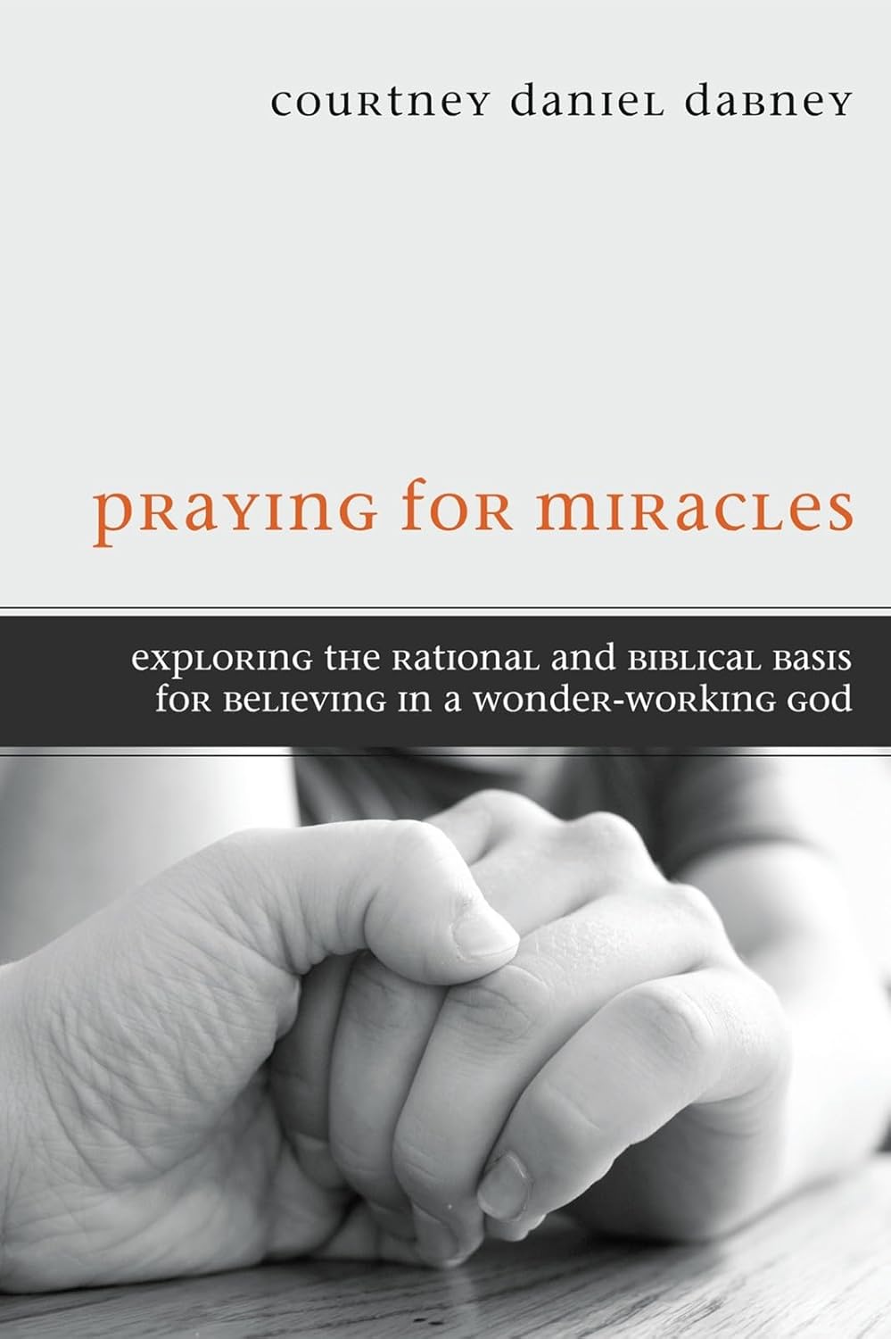 Praying for Miracles: A Rational and Biblical Exploration