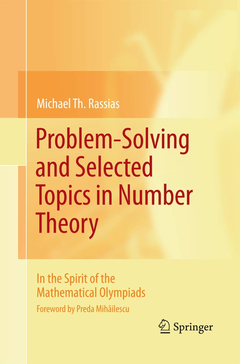 Problem-Solving and Selected Topics in Number Theory for Olympiads