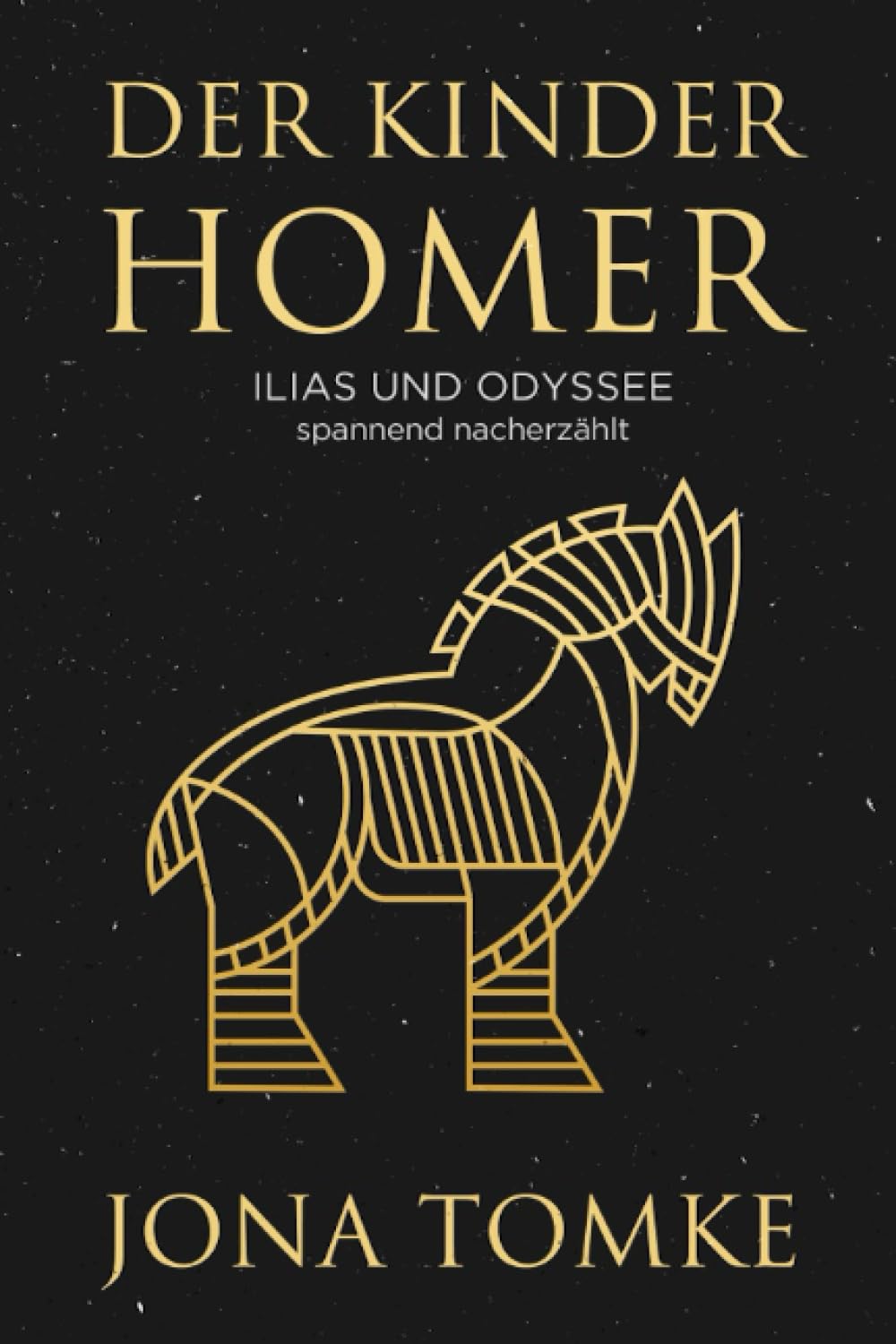 Der Kinder-Homer: Ilias und Odyssee in spannender Nacherzahlung