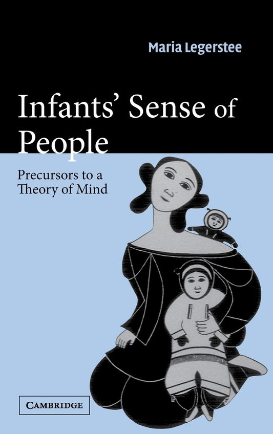 Infants' Sense of People: Precursors to a Theory of Mind Review