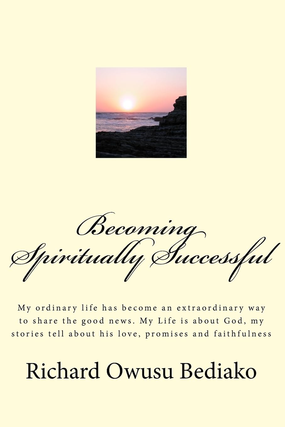 Becoming Spiritually Successful: A Journey of Faith and Love