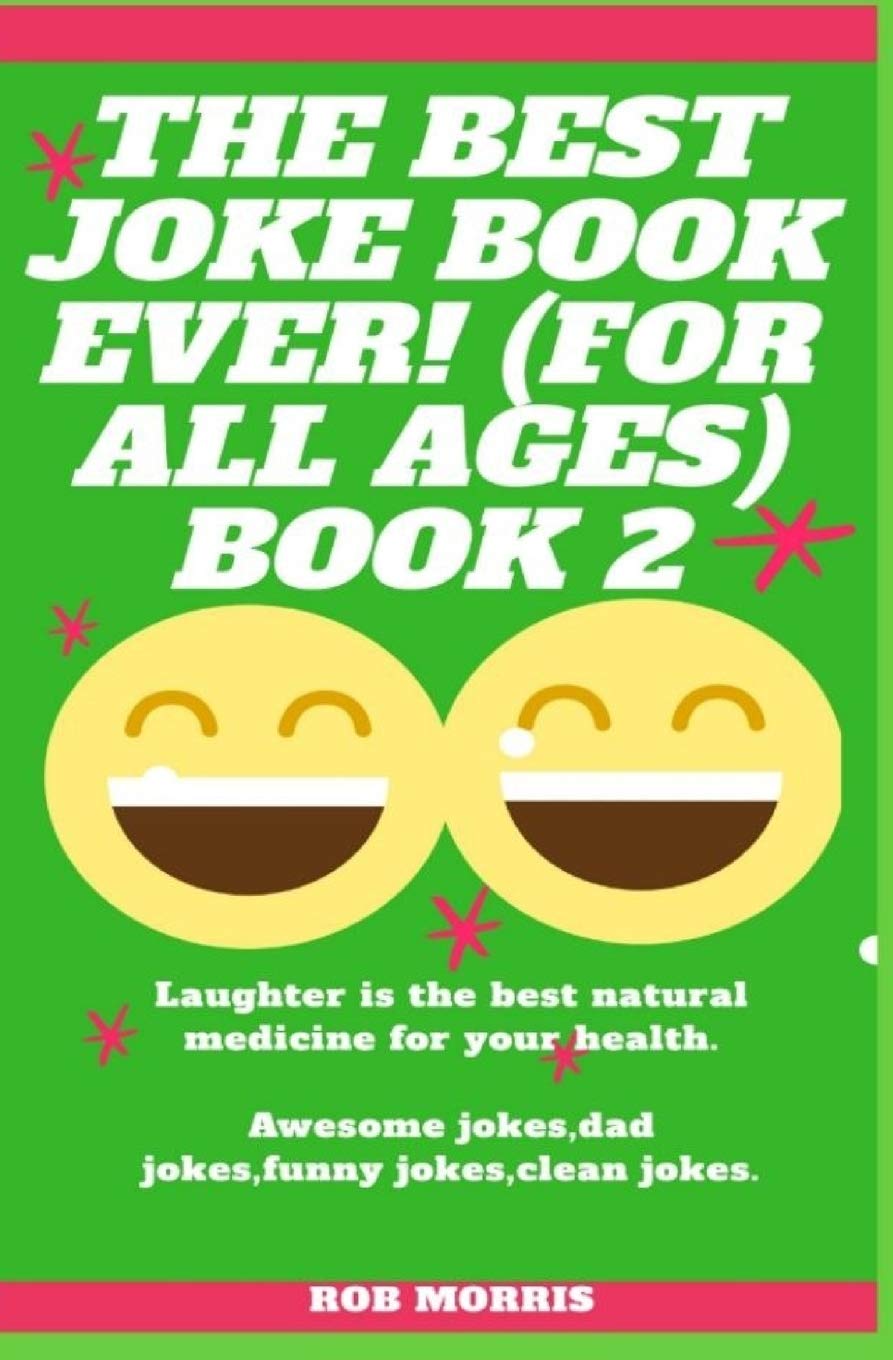The Best Joke Book Ever! Awesome Jokes for All Ages