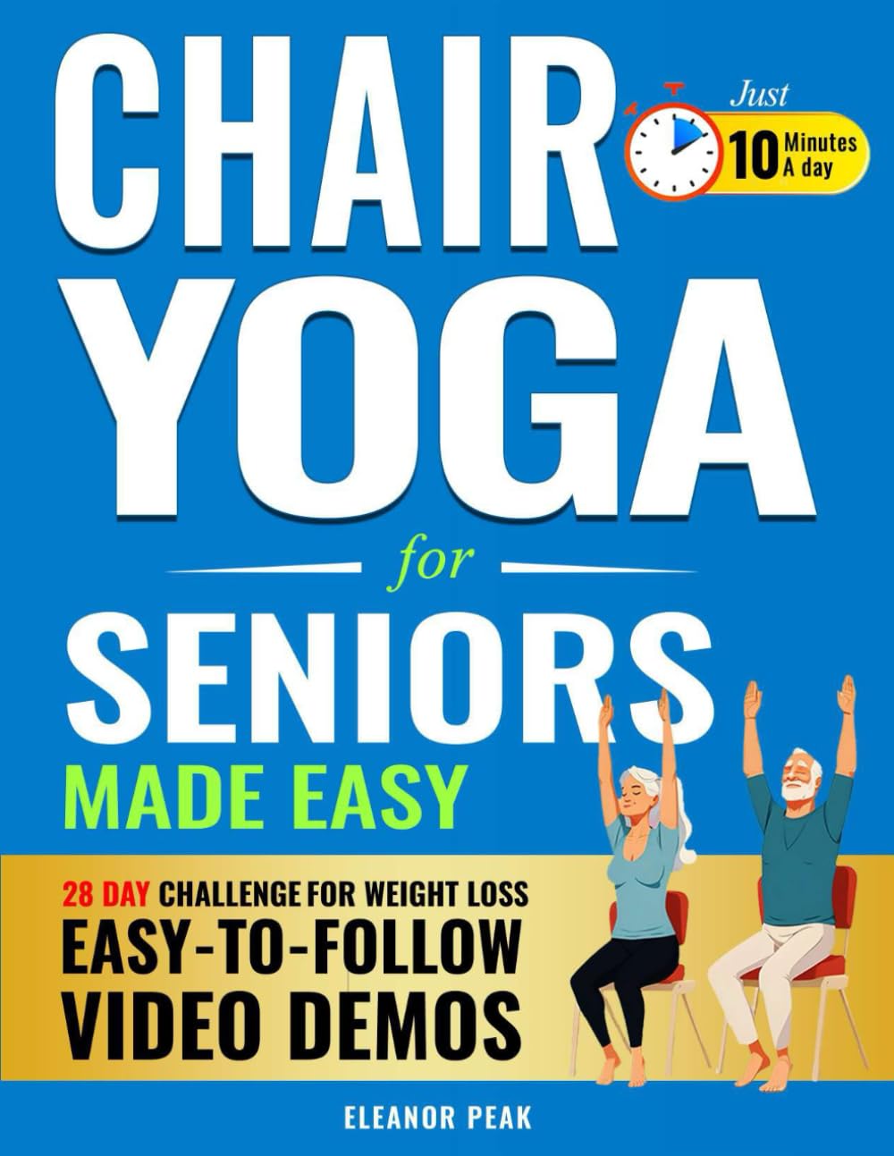 Chair Yoga: Lose Weight, Gain Flexibility & Wellness in 28 Days!