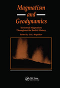 Magmatism and Geodynamics: Understanding Earth's Magmatic History