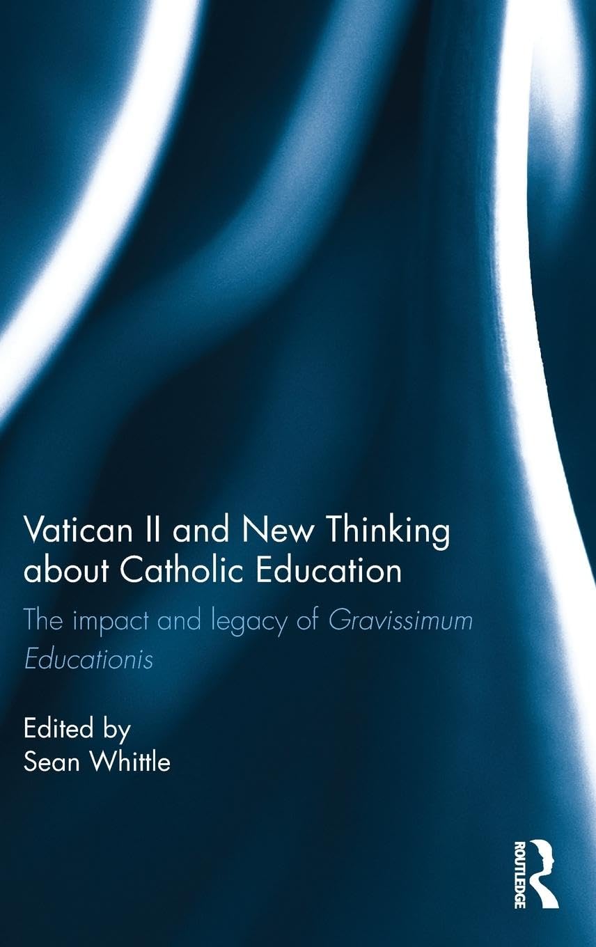 Vatican II and New Thinking about Catholic Education Insights
