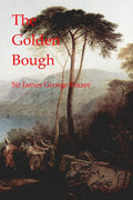 The Golden Bough: A Comprehensive Study of Myth and Ritual