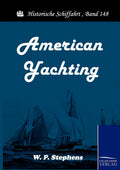 American Yachting Reprint - Classic 1904 Guide to Practice and History