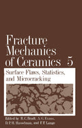 Fracture Mechanics of Ceramics Volume 5: Surface Flaws and Statistics