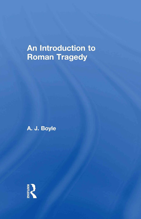 Roman Tragedy by Anthony J. Boyle - A Deep Dive into Drama